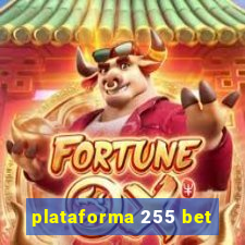 plataforma 255 bet